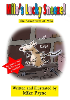 Milo's Lucky Sneeze!: The Adventures of Milo - Payne, Mike