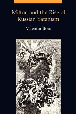 Milton and the Rise of Russian Satanism - Boss, Valentin