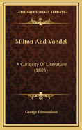 Milton and Vondel: A Curiosity of Literature (1885)