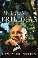 Milton Friedman: A Biography