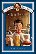 Milton Hershey: Young Chocolatier - Eboch, M M