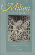 Milton, Poet of Duality: A Study of Semiosis in the Poetry and the Prose