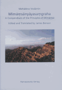 Mimamsanyayasamgraha: A Compendium of the Principles of Mimamsa - Vedantin, Mahadeva, and Benson, James (Editor)