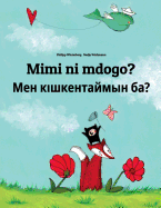 Mimi ni mdogo? Men kiskentaymin ba?: Swahili-Kazakh: Children's Picture Book (Bilingual Edition)