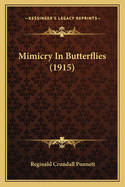 Mimicry in Butterflies (1915) Mimicry in Butterflies (1915)