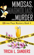 Mimosas, Magnolias, and Murder (Grime Pays Mystery Book 4): A Cozy Mystery Novel