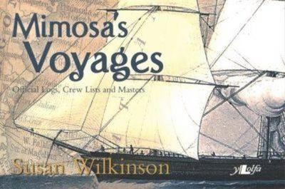 Mimosa's Voyages - Official Logs, Crew Lists and Masters: Official Logs, Crew Lists and Masters - Wilkinson, Susan