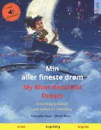 Min aller fineste drm - My Most Beautiful Dream (norsk - engelsk): Tospr?klig barnebok, med lydbok for nedlasting