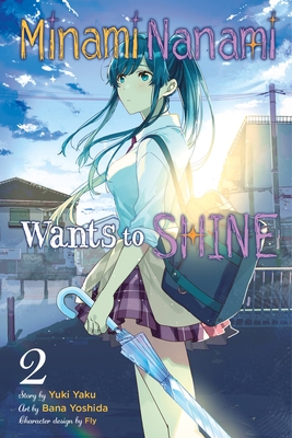 Minami Nanami Wants to Shine, Vol. 2 - Yaku, Yuki, and Yoshida, Bana, and Fly