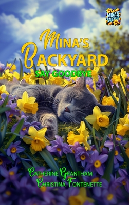 Mina's Backyard - Say Goodbye - Grantham, Catherine, and Fontenette, Christina