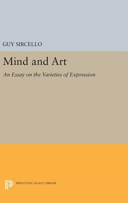 Mind and Art: An Essay on the Varieties of Expression - Sircello, Guy