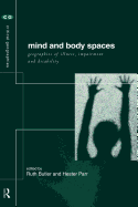 Mind and Body Spaces: Geographies of Illness, Impairment and Disability