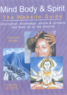 Mind, Body and Spirit: The Website Guide - Russell, Georgina