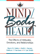 Mind/Body Health: The Effects of Attitudes, Emotions, and Relationships
