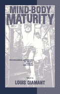 Mind-Body Maturity: Psychological Approaches to Sports, Exercise, and Fitness
