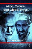 Mind, Culture, and Global Unrest: Psychoanalytic Reflections