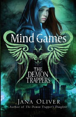 Mind Games: A Demon Trappers Novel - Oliver, Jana