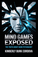 Mind Games Exposed: The Truth About Dark Psychology