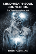 Mind-Heart-Soul Connection: The Three-Dimensional Soul