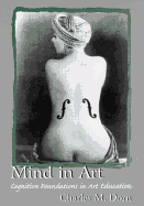 Mind in Art: Cognitive Foundations in Art Education