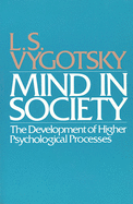 Mind in Society: Development of Higher Psychological Processes