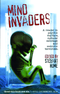 Mind Invaders: A Reader in Psychic Warfare, Cultural Sabotage and Semiotic Terrorism