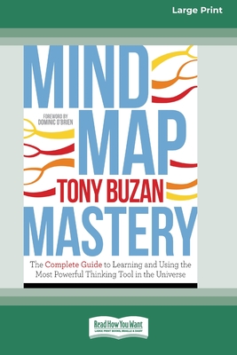 Mind Map Mastery: The Complete Guide to Learning and Using the Most Powerful Thinking Tool in the Universe (16pt Large Print Edition) - Buzan, Tony