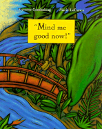 Mind Me Good Now!: A Caribbean Folktale