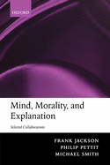 Mind, Morality, and Explanation: Selected Collaborations