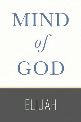 Mind of God - Elijah