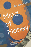 Mind of Money: Navigating Financial Decisions