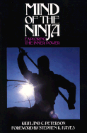 Mind of the Ninja: Exploring the Inner Power - Peterson, Kirtland C, and Hayes, Stephen K (Foreword by)