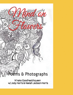 Mind on Flowers: Poems & Photographs