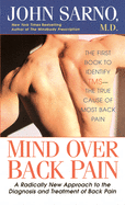 Mind Over Back Pain: A Radically New Approach to the Diagnosis and Treatment of Back Pain