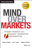 Mind Over Markets: Power Trading with Market Generated Information, Updated Edition