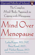 Mind Over Menopause: The Complete Mind/Body Approach to Coping with Menopause