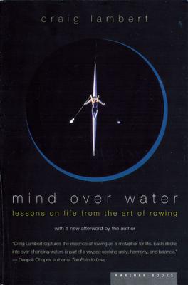 Mind Over Water: Lessons on Life from the Art of Rowing - Lambert, Craig