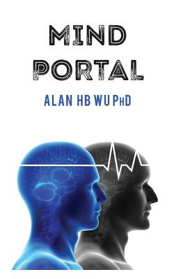 Mind Portal - Wu, Alan H B, Dr.