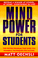 Mind Power for Students - Oechsli, Mott, and Oeschli, Matt, and Oechsli, Matt