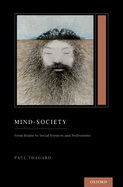 Mind-Society: From Brains to Social Sciences and Professions (Treatise on Mind and Society)
