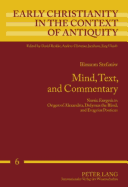 Mind, Text, and Commentary: Noetic Exegesis in Origen of Alexandria, Didymus the Blind, and Evagrius Ponticus - Ulrich, Jrg (Editor), and Stefaniw, Blossom