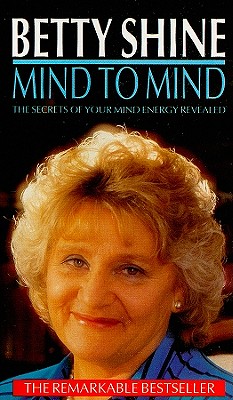 Mind to Magic: The Secrets of Your Mind Energy Revealed - Shine, Betty, and Courtenay, Anthea (Editor), and Bentine, Michael (Foreword by)