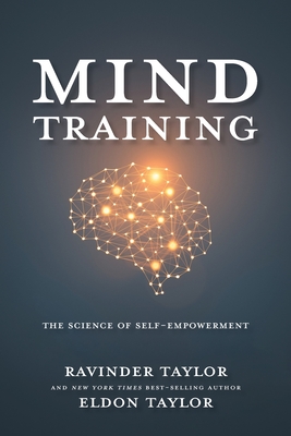 Mind Training: The Science of Self-Empowerment - Taylor, Ravinder K, and Taylor, Eldon