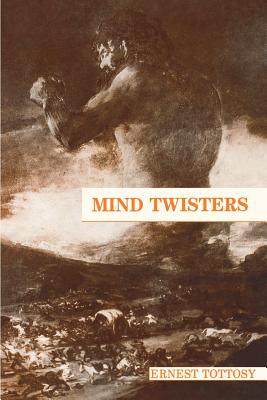 Mind Twisters: Memories for the Future - T Tt Sy, Ernest, and Tottosy, Ernest, and Szablya, Helen M (Editor)