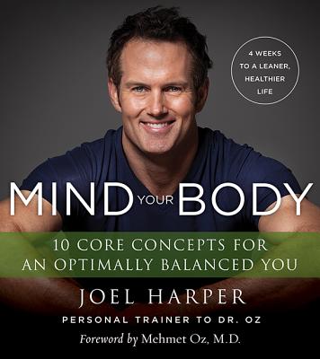 Mind Your Body: 4 Weeks to a Leaner, Healthier Life - Harper, Joel