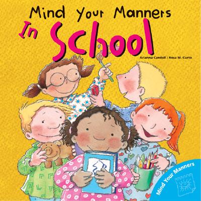 Mind Your Manners: In School - Candell, Arianna