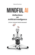 Mindful AI: Reflections on Artificial Intelligence