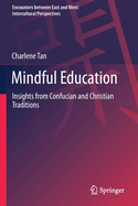 Mindful Education: Insights from Confucian and Christian Traditions