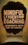Mindful Leadership Coaching: Journeys Into the Interior