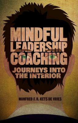 Mindful Leadership Coaching: Journeys into the Interior - Loparo, Kenneth A.